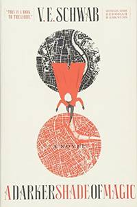 A Darker Shade of Magic: V.E. Schwab by Schwab, V. E