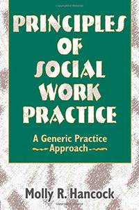 Principles of Social Work Practice: A Generic Practice Approach