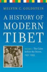 image of A History of Modern Tibet, volume 2: The Calm before the Storm: 1951-1955