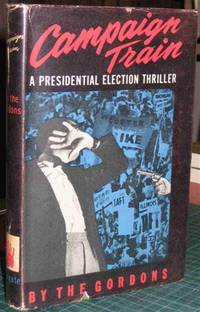 image of Campaign Train. A Presidential Election Thriller