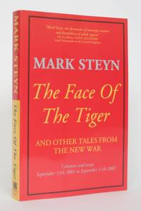 image of The Face of the Tiger And Other Tales from the New War: Columns and Essays from September 11th 2001 to September 11th 2002