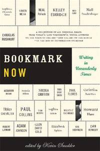 Bookmark Now : Writing in Unreaderly Times: a Collection of All Original Essays from Today's (and...