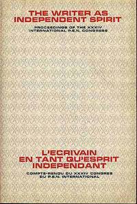 The Writer as Independent Spirit: Proceedings of the XXXIV International P.E.N. Congress