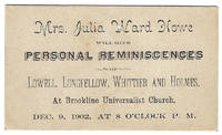 Mrs. Julia Ward Howe will Give Personal Reminiscences of Lowell, Longfellow, Whittier and Holmes, at Brookline Universalist Church ..