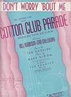 Sheet Music For Don't Worry 'bout Me, From The Cotton Club Parade