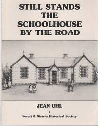 Still Stands The Schoolhouse By The Road. by UHL, JEAN