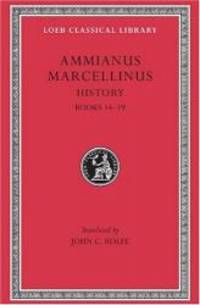 Ammianus Marcellinus: Roman History, Volume I, Books 14-19 (Loeb Classical Library No. 300) (English and Latin Edition) by Ammianus Marcellinus - 2001-07-08