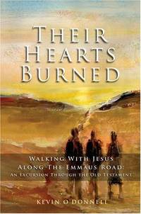 image of Their Hearts Burned: Walking with Jesus Along the Emmaus Road: An Excursion Through the Old Testament