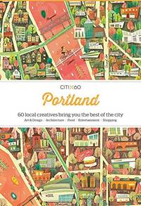 image of CITIX60 - Portland 60 Creatives Show You the Best of the City