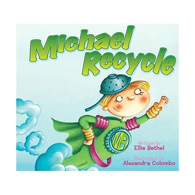Michael Recycle by Bethel, Ellie/ Colombo, Alexandra (Illustrator ...