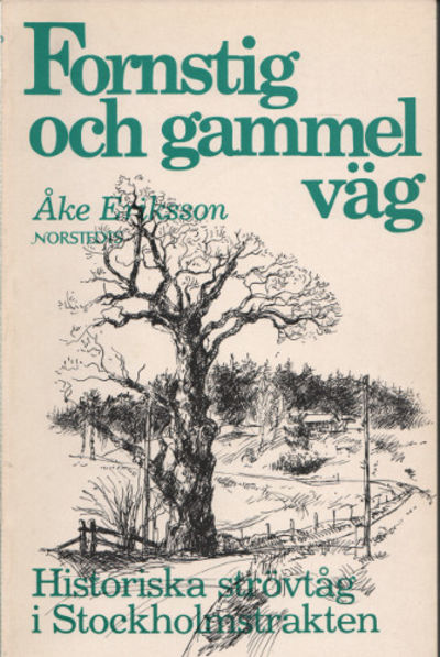 FORNSTIG OCH GAMMELVÄG. Historiska strövtåg i…