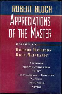 Robert Bloch: Appreciations of the Master by Richard Matheson and Ricia Mainhardt (Edited by) - 1995