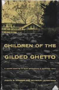 Children of the Gilded Ghetto: Conflict Resolutions of Three Generations of American Jews by Judith R. & Seymour Leventman Kramer - First Edition - 1961 - from Twin City Antiquarian Books (SKU: ETJW00029)