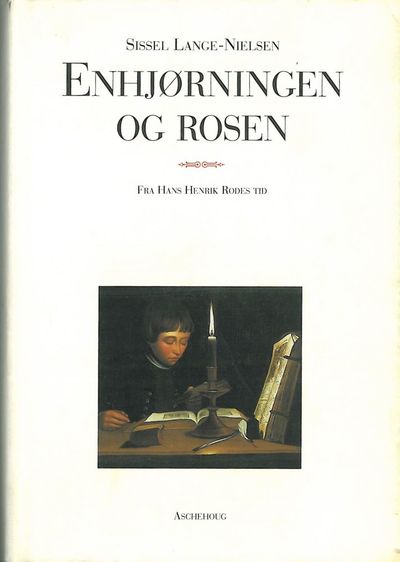 Enhjørningen og rosen. Fra Hans Henrik Rodes tid.…