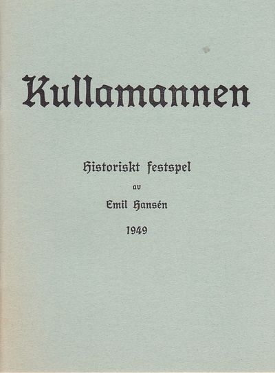 Kullamannen. Historiskt festspel.