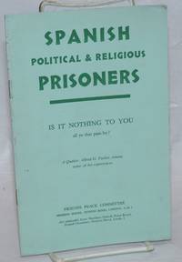 image of Spanish Political_Relgious Prisoners: Is it Nothing to You All Ye That Pass By