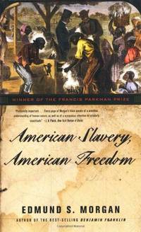 American Slavery, American Freedom by Morgan, Edmund S