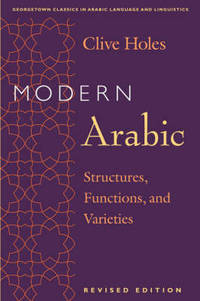 Modern Arabic: Structures, Functions, and Varieties, Revised Edition