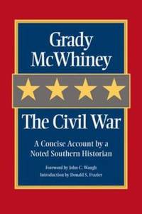 The Civil War : A Concise Account by a Noted Southern Historian