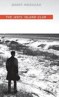 The Jekyl Island Club : A John Le Brun Novel, Book 1