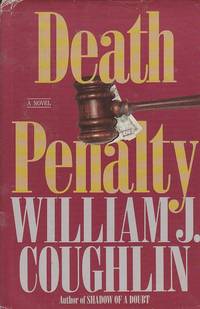 Death Penalty A Novel by William Jeremiah Coughlin - 1st Printing - 1992 - from Ye Old Bookworm (SKU: w2305)