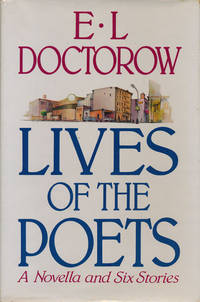 Lives of the Poets A Novella and Six Stories by Doctorow, E. L - 1984