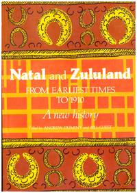 NATAL AND ZULULAND FROM EARLIEST TIMES  TO 1910