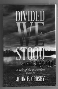 Divided We Stood by John, F. Crosby - 2015