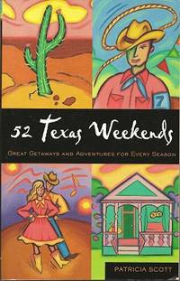 52 Texas Weekends:  Great Getaways and Adventures for Every Season