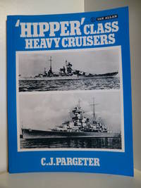 Hipper Class Heavy Cruisers by C.J. Pargeter - 1982