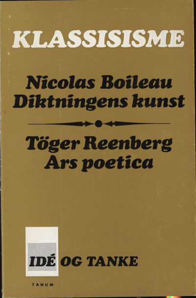 Klassisisme.. Nicolas Boileau. Diktningens kunst.…
