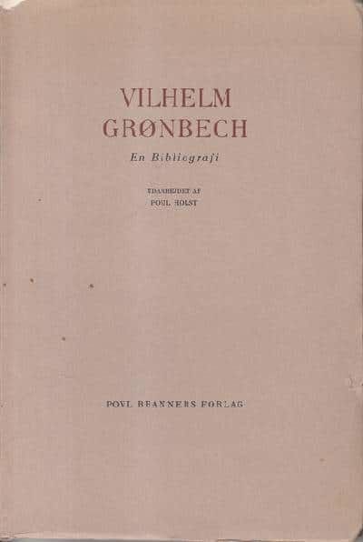 Vilhelm Grønbech. En Bibliografi. Udarbejdet af…