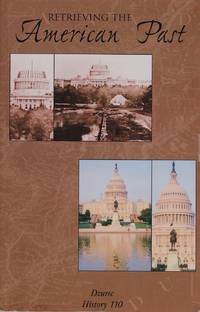 Retrieving the American Past--A Customized U.s. History Reader for University of Scranton, History 110