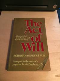 cover of The Act of Will: A Guide to Self-Actualization and Self-Realization