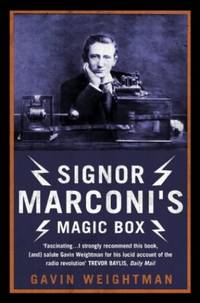 Signor Marconi&acirc;s Magic Box: The invention that sparked the radio revolution