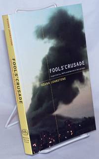 Fools&#039; Crusade: Yugoslavia, NATO and Western Delusions by Johnstone, Diana - 2002