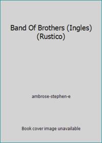 Band Of Brothers (Ingles) (Rustico) by Stephen E. Ambrose - 2009