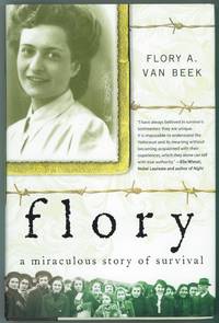 Flory  A Miraculous Story of Survival by Van Beek, Flory - 2008