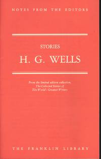 Stories by H. G. Wells -  Notes From The Editors