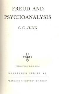 FREUD AND PSYCHOANALYSIS; The Collected Works of C.G. Jung: Volume 4 by Jung, C.G - 1970