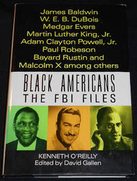 cover of Black Americans: The FBI Files; Kenneth O'Reilly; Edited by David Gallen