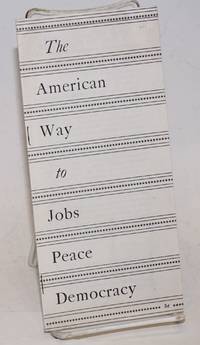 The American way to jobs, peace, democracy. Draft program of the Communist Party by USA Communist Party - 1954 - from Bolerium Books Inc., ABAA/ILAB (SKU: 229301)