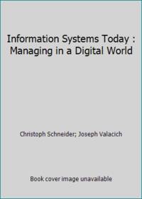 Information Systems Today : Managing in a Digital World
