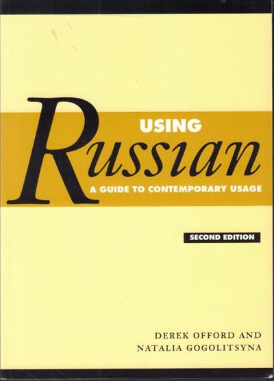 Using Russian. A Guide to Contemporary Usage.