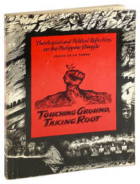 Touching Ground, Taking Root: Theological and Political Reflections on the Philippine Struggle [Signed]