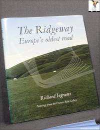 The Ridgeway: Europe&#039;s Oldest Road by Richard Ingrams - 1988