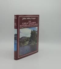 image of THE GREAT SALMON RIVERS OF SCOTLAND An Angler's Guide to the Rivers Dee Spey Tay and Tweed