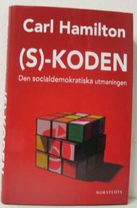 (S)-koden. Den socialdemokratiska utmaningen.