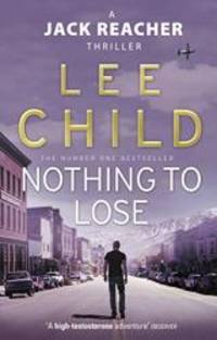 image of Nothing To Lose: (Jack Reacher 12)