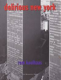 Delirious New York: A Retroactive Manifesto for Manhattan